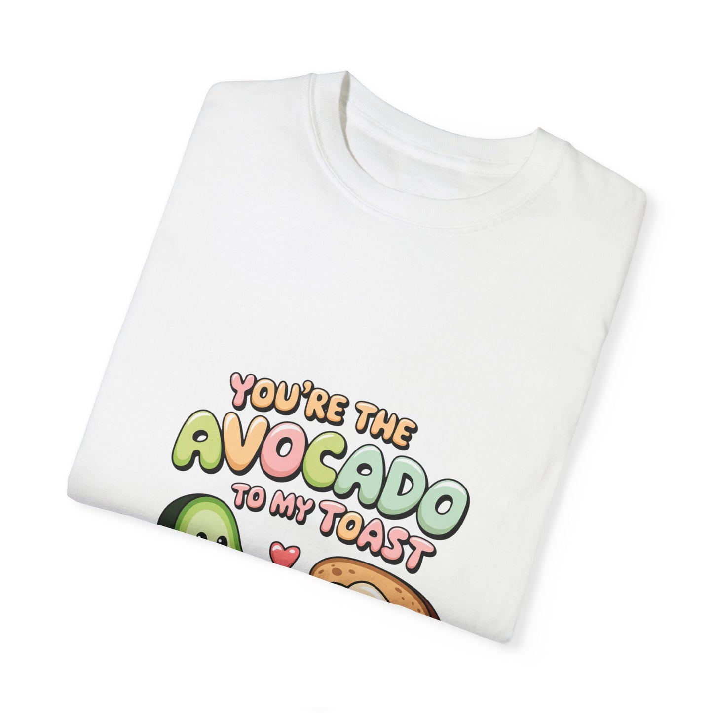 You’re the Avocado to My Toast T-Shirt | Cute Breakfast Love Tee