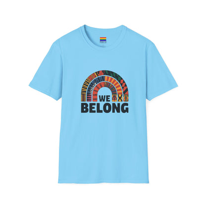 We Belong T-Shirt | Unisex Premium Cotton – Unity, Culture & Inclusivity"