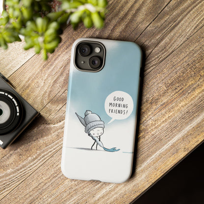 Good Morning Friends! Custom iPhone Case – Fun & Cute Cartoon Design